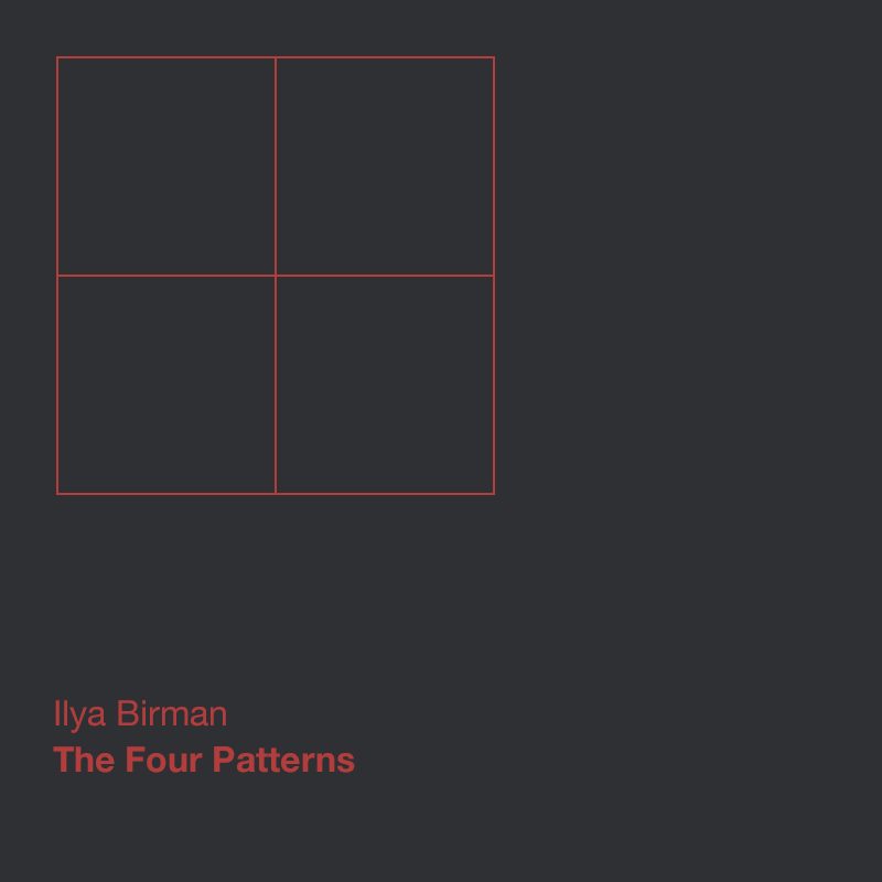 Ilya Birman: The Four Patterns